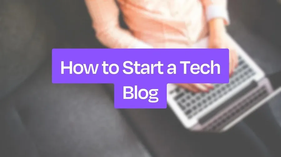 How to start a tech blog in 2026 step-by-step dashboard